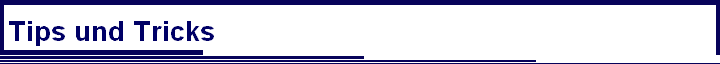 Tips und Tricks